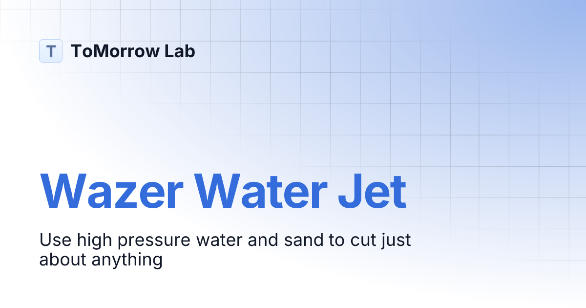 Wazer Water Jet | ToMorrow Lab